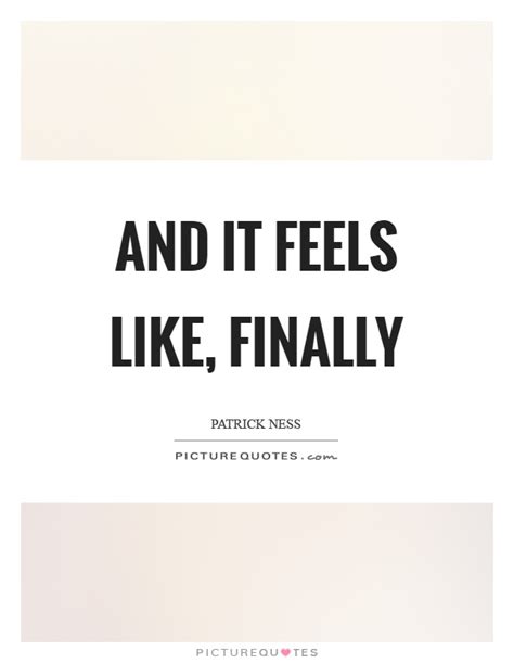 Finally Quotes | Finally Sayings | Finally Picture Quotes - Page 3