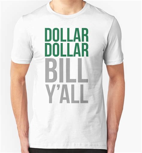 Dollar Dollar Bill Yall T Shirts And Hoodies By Megalawlz Redbubble