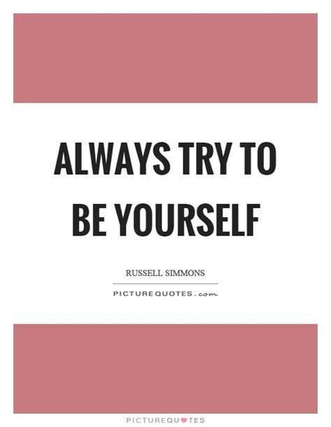 Always Be Yourself Quotes And Sayings Always Be Yourself Picture Quotes