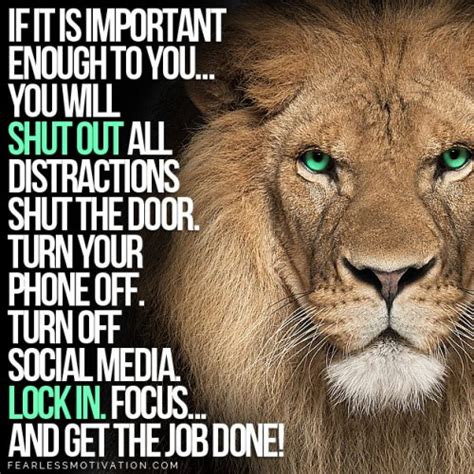 If You Want To Succeed You Must Shut Out The Distractions