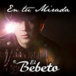 El Bebeto-(CD) En Tu Mirada (2014) - Musica Total | Todos los Géneros ...