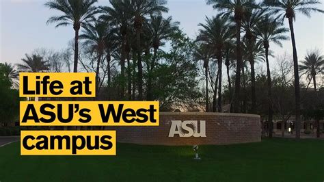 Life At The West Campus Arizona State University Asu Arizona