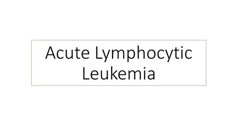 Study Guide Acute Lymphocytic Leukemia Hematology Oncology Study