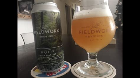 Beer Review Fieldwork Brewing S Pulp Ipa Youtube
