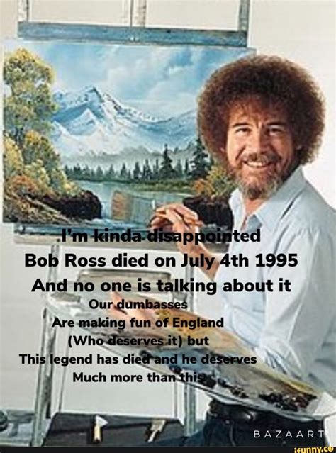 Bob Ross Died On £th 1595 And Rio One Is Talking About It Bob