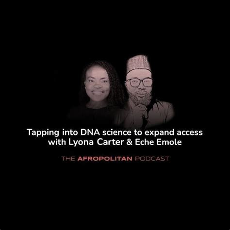 Afropolitan A Digital Nation Tapping Into Dna Science To Expand Access With Lyona Carter
