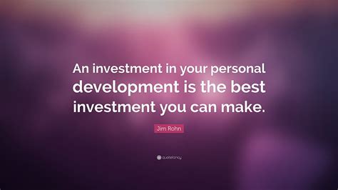 Jim Rohn Quote “an Investment In Your Personal Development Is The Best