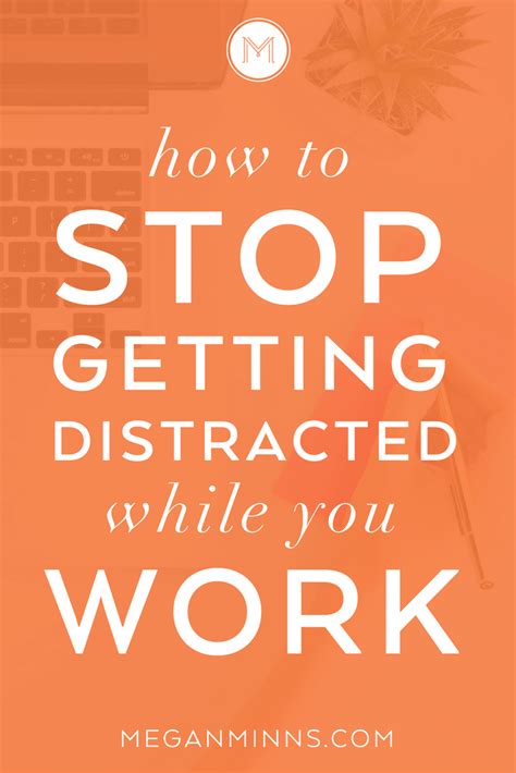 How To Stop Getting Distracted While You Work Megan Minns