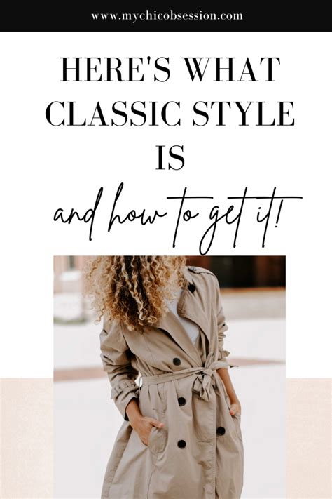 What Is Classic Style My Chic Obsession