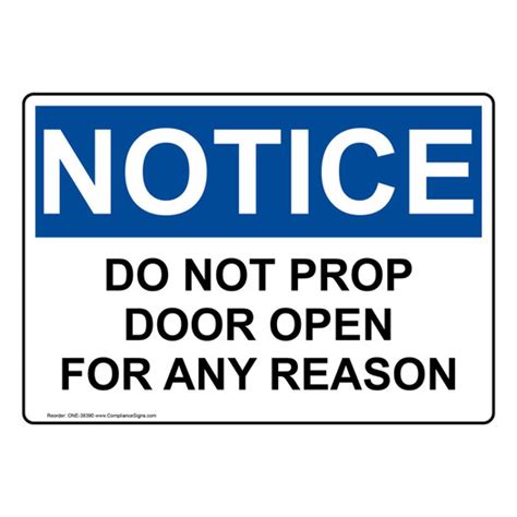Notice Sign Do Not Prop Door Open For Any Reason Osha