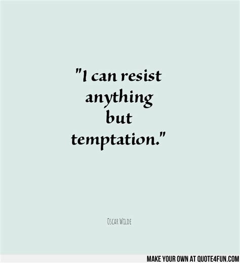 Resist Temptation Quotes Quotesgram