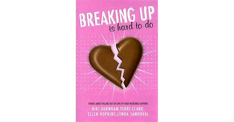 Breaking Up Is Hard To Do Stories About Falling Out Of Love By Four