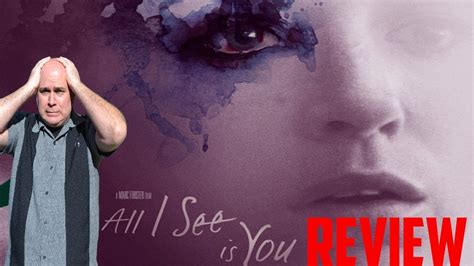 Film, movie, type, favourite, directed, starred, actor, actress. All I See Is You - Movie Review - YouTube