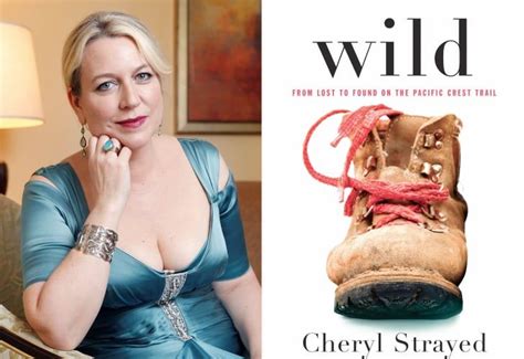 Cheryl Strayed Quotes That Will Inspire You To Live Boldly Cheryl Strayed Cheryl Strayed