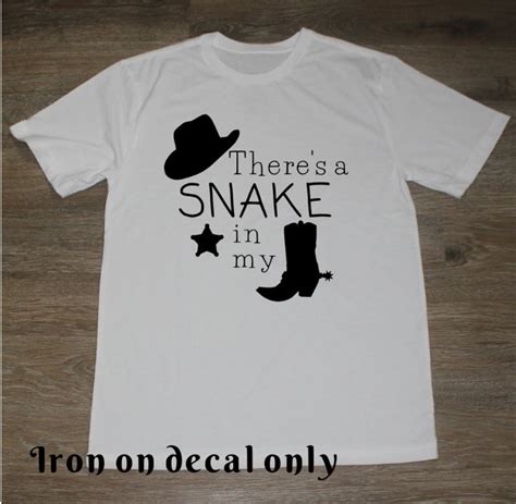 Theres A Snake In My Boot Iron On Vinyl Decal For T Shirt Etsy