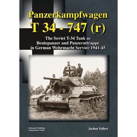 Panzerkampfwagen T 34 747r The Soviet T 34 Tank As Beutepanzer And