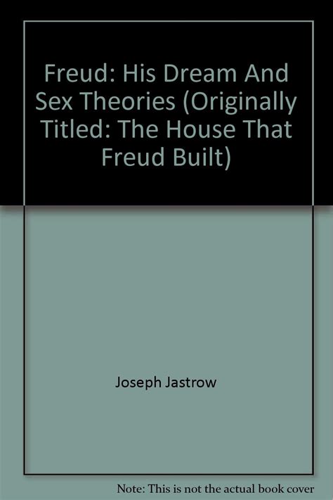 Freud His Dream And Sex Theories Originally Titled The House That