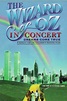The Wizard of Oz in Concert: Dreams Come True (1995) — The Movie ...