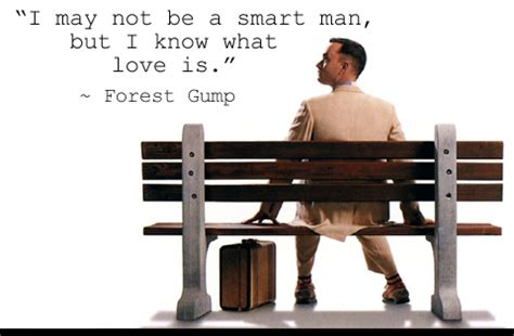 We been through every kind of rain there is. "I may not be a smart man, but I know what love is." ~ Forrest Gump Quote | Inspirational quotes ...