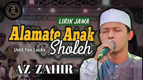 Azzahir Alamate Anak Sholeh Lirik Jawa Ustd Yan Lucky Youtube