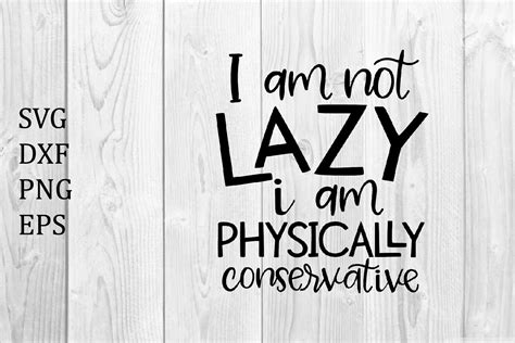 I Am Not Lazy Svg Graphic By Spoonyprint · Creative Fabrica