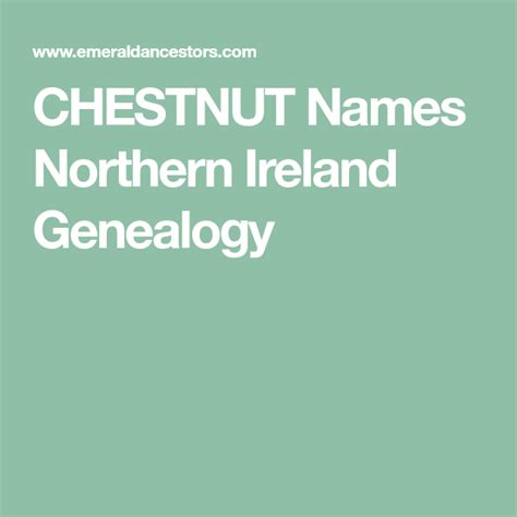 Chestnut Names Northern Ireland Genealogy Northern Ireland Ireland
