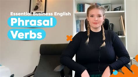 10 Essential Business English Phrasal Verbs Youtube