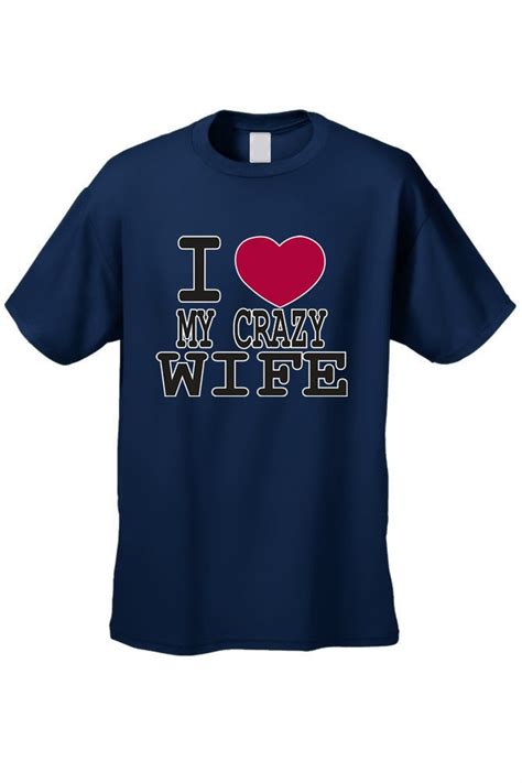 Mens T Shirt I Love My Crazy Wife S M L Xl 2x 3x 4x 5x Jersey Shore Funny Top Ebay