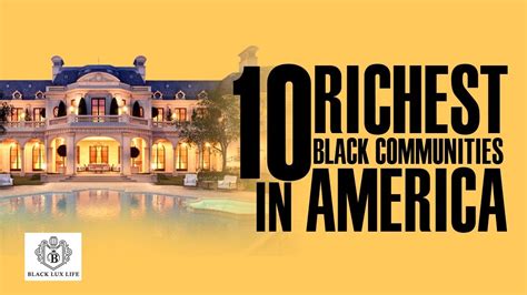 Top 10 Richest Black Communities Black Excellist Youtube