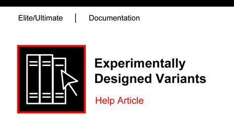 Help Article: Experimentally Designed Variants (Elite/Ultimate)