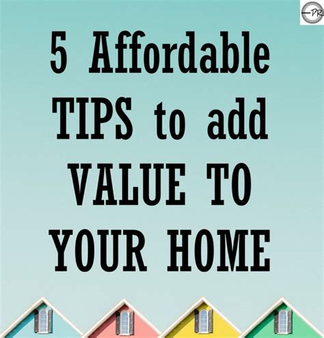 5 Affordable Tips To Add Value To Your Home Pell Revive