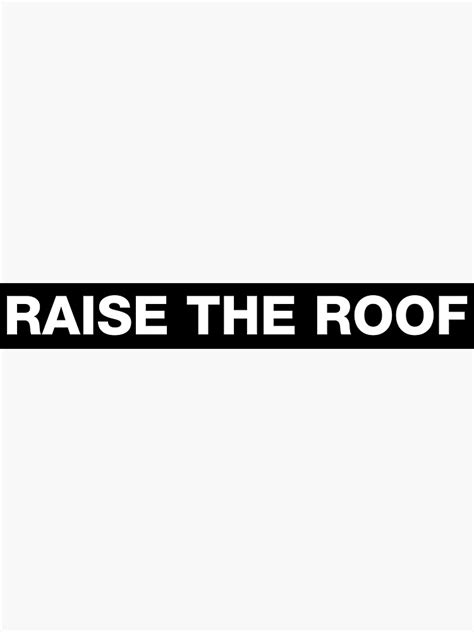 Raise The Roof Partying Designs By Dave Sticker For Sale By