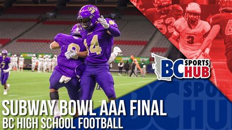 Subway Bowl Aaa Final — Bc High School Football Youtube