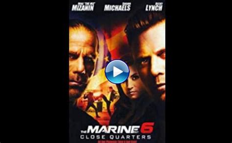 Watch The Marine 6 Close Quarters 2018 Full Movie Online Free