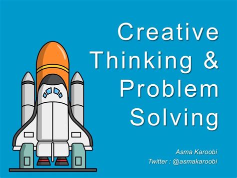 Creative Thinking And Problem Solving By Asma Karoobi Via Slideshare