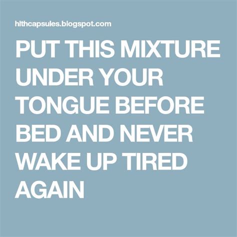 Put This Mixture Under Your Tongue Before Bed And Never Wake Up Tired