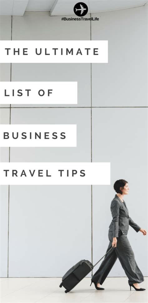 The Ultimate List Of Business Travel Tips Business Travel Life