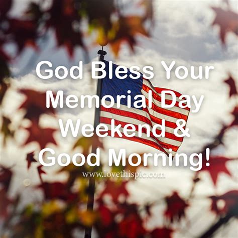 God Bless Your Memorial Day Weekend Pictures Photos And Images For