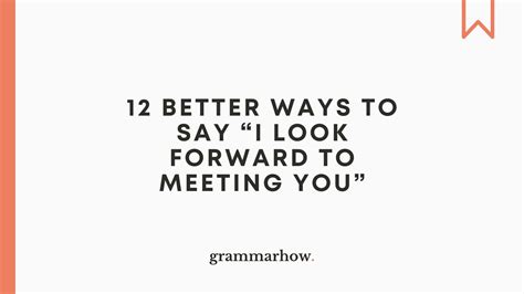 12 Better Ways To Say I Look Forward To Meeting You