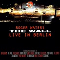 The Wall: Live In Berlin by Roger Waters - Music Charts