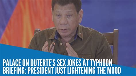 Palace On Dutertes Sex Jokes At Typhoon Briefing President Just