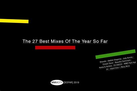 The 27 Best Dj Mixes Of 2019 So Far Features Mixmag