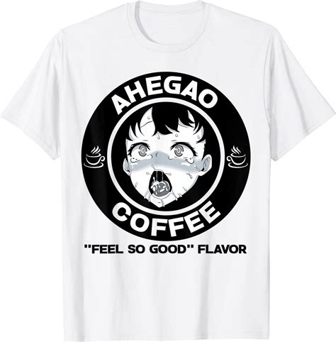 Funny Ahegao Face Shirt Coffee Feel So Good Manga Girl Tee