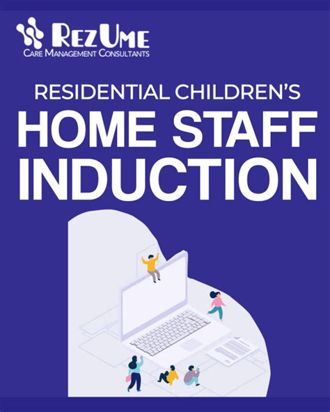 Residential Childrens Home Staff Induction Rezume Care Management
