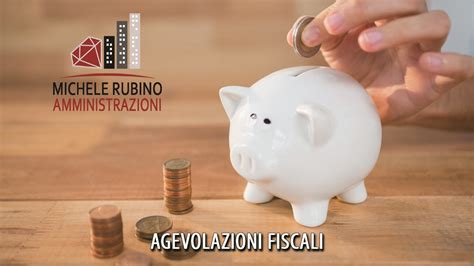 Agevolazioni Fiscali In Condominio Michele Rubino Amministrazioni
