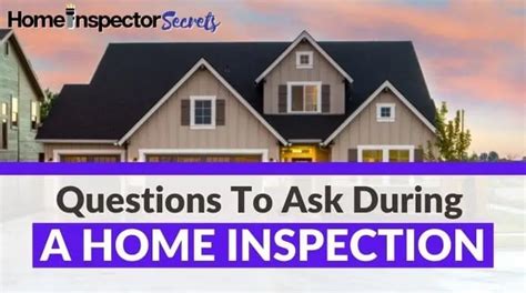 Top 16 Key Questions To Ask During A Home Inspection