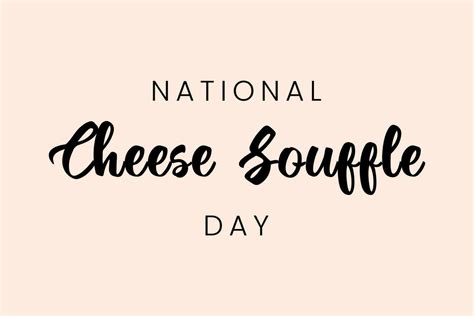 Cheese Souffle Day National Cheese Souffle Day On May 18 23894412