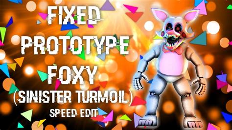 Fnaf Speed Edit Making Fixed Prototype Foxythe Mangle Sinister