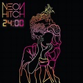 24:00 - EP by Neon Hitch | Spotify