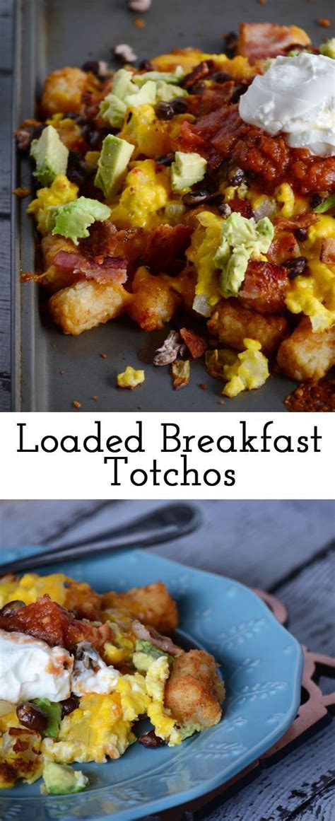 Loaded Breakfast Totchos Are A Super Easy Breakfast Recipe